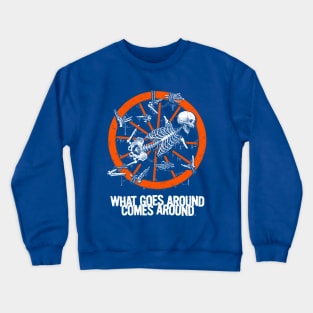 What Goes Around Comes Around Crewneck Sweatshirt